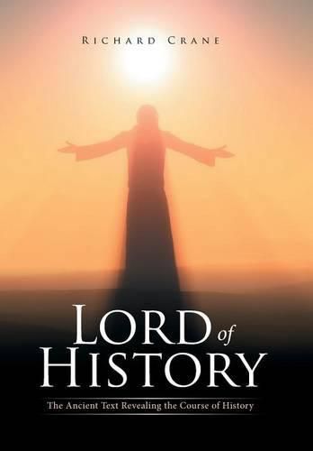 Cover image for Lord of History: The Ancient Text Revealing the Course of History