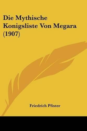 Cover image for Die Mythische Konigsliste Von Megara (1907)