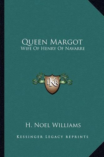 Cover image for Queen Margot: Wife of Henry of Navarre