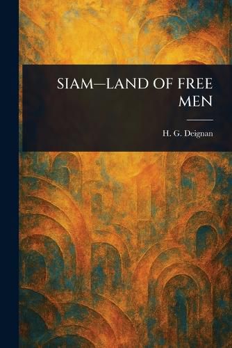 Cover image for Siam-Land of Free Men