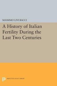 Cover image for A History of Italian Fertility During the Last Two Centuries