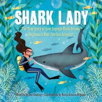 Cover image for Shark Lady: The True Story of How Eugenie Clark Became the Ocean's Most Fearless Scientist