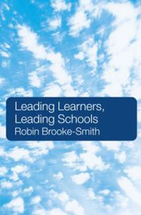 Cover image for Leading Learners, Leading Schools