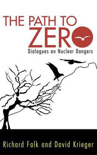 Cover image for The Path to Zero: Dialogues on Nuclear Dangers