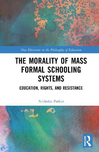 Cover image for The Morality of the Mass Formal Schooling System