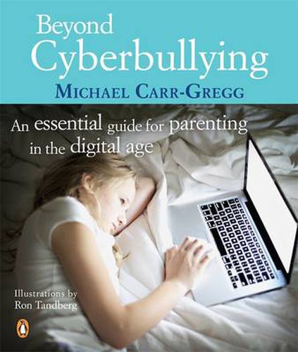 Beyond Cyberbullying: An Essential Guide for parenting in the digital age