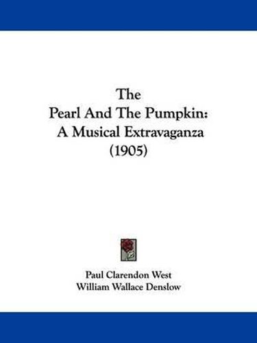 The Pearl and the Pumpkin: A Musical Extravaganza (1905)