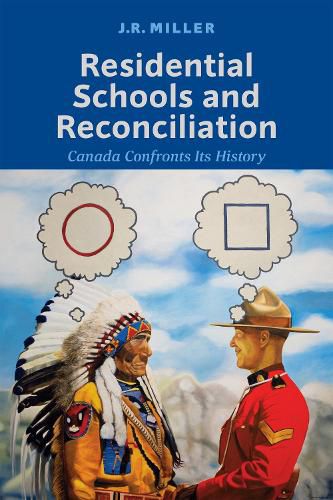 Cover image for Residential Schools and Reconcilliation: Canada Confronts Its History