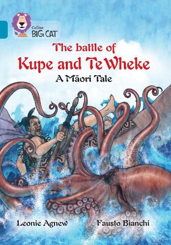 The battle of Kupe and Te Wheke: A Maori Tale: Band 13/Topaz