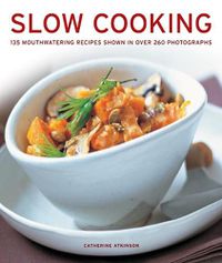 Cover image for Slow Cooking: 135 mouthwatering recipes shown in over 260 photographs