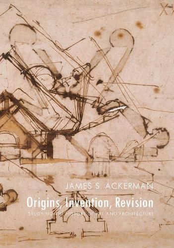 Origins, Invention, Revision: Studying the History of Art and Architecture