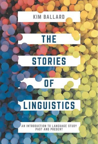 Cover image for The Stories of Linguistics: An Introduction to Language Study Past and Present