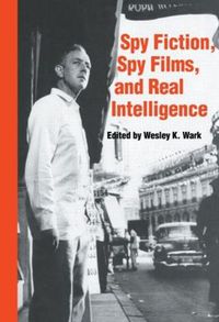 Cover image for Spy Fiction, Spy Films and Real Intelligence