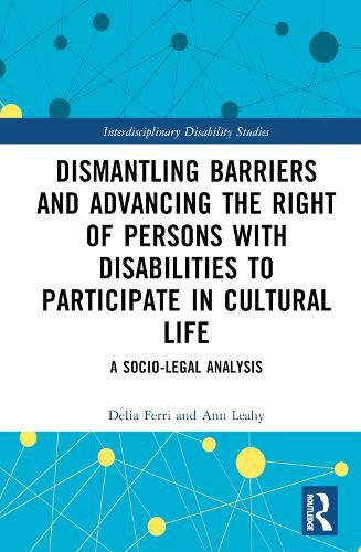 Dismantling Barriers and Advancing the Right of Persons with Disabilities to Participate in Cultural Life