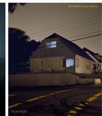 Cover image for Todd Hido: Intimate Distance (Revised and Expanded Edition)