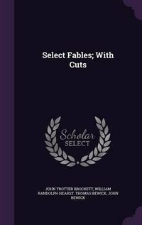 Cover image for Select Fables; With Cuts