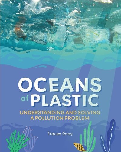 Cover image for Oceans of Plastic: Understanding and Solving a Pollution Problem