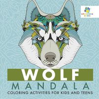 Cover image for Wolf Mandala Coloring Activities for Kids and Teens