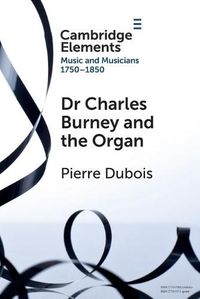 Cover image for Dr. Charles Burney and the Organ