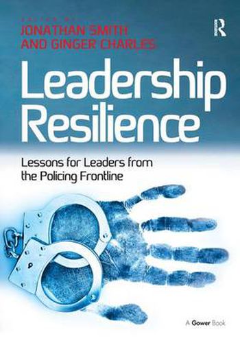 Cover image for Leadership Resilience: Lessons for Leaders from the Policing Frontline