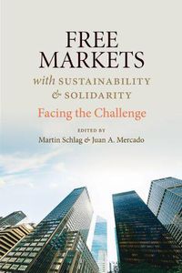 Cover image for Free Markets with Sustainability and Solidarity: Facing the Challenge