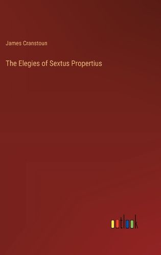 The Elegies of Sextus Propertius