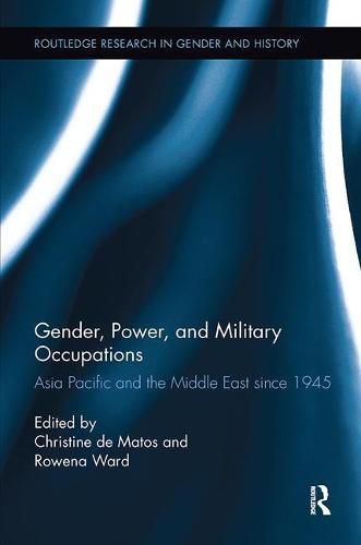 Cover image for Gender, Power, and Military Occupations: Asia Pacific and the Middle East since 1945