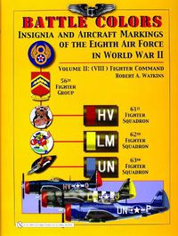 Cover image for Battle Colors: Insignia and Aircraft Markings of the 8th Air Force in World War II: Vol 2: (VIII) Fighter Command