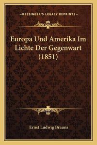 Cover image for Europa Und Amerika Im Lichte Der Gegenwart (1851)