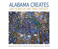 Cover image for Alabama Creates: 200 Years of Art and Artists