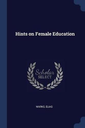 Cover image for Hints on Female Education