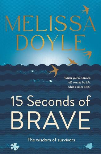 Fifteen Seconds of Brave: The wisdom of survivors