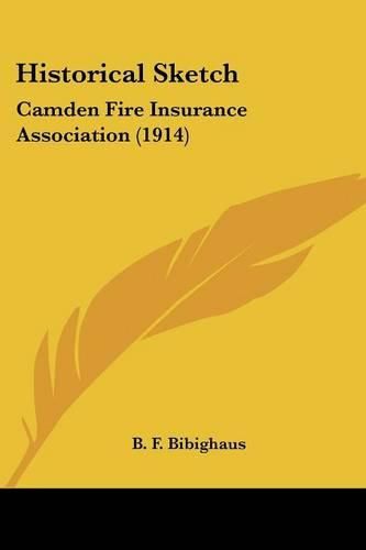 Cover image for Historical Sketch: Camden Fire Insurance Association (1914)