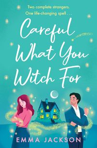 Cover image for Careful What You Witch For