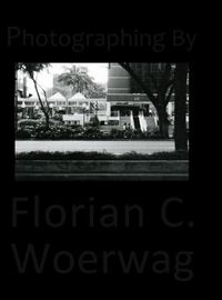 Cover image for Photographing By Florian C. Woerwag