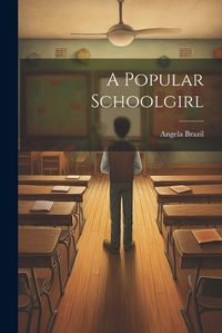 Cover image for A Popular Schoolgirl