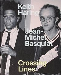 Cover image for Keith Haring/Jean-Michel Basquiat - Crossing Lines