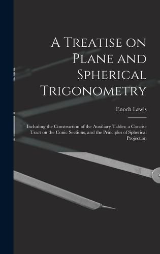 A Treatise on Plane and Spherical Trigonometry