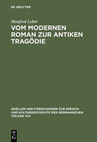 Vom Modernen Roman Zur Antiken Tragoedie: Interpretation Von Max Frischs  Homo Faber