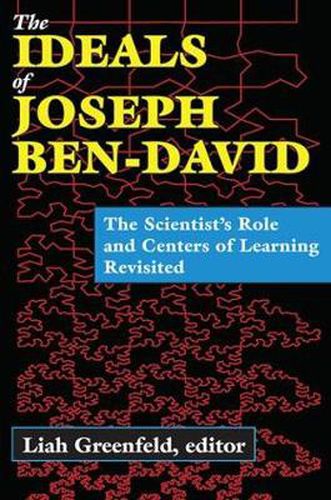 Cover image for The Ideals of Joseph Ben-David: The Scientist's Role and Centers of Learning Revisited