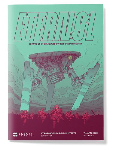 Eternol: 15mm Sci-Fi warfare across the Void Horizon. (Core Miniature Game Rules)