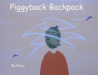 Cover image for Piggyback Backpack: I'm not ready for School