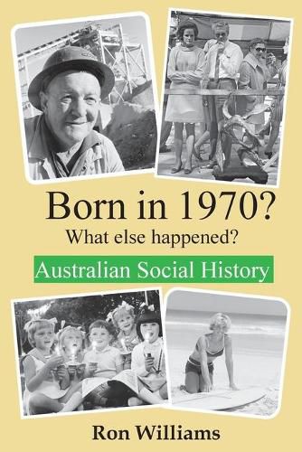 Cover image for Born in 1970? What else happened?!