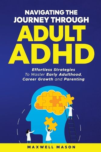 Cover image for Navigating The Journey Through Adult ADHD