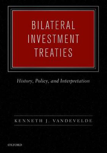 Cover image for Bilateral Investment Treaties: History, Policy, and Interpretation