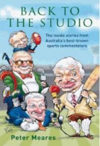 Cover image for Back to the Studio: The Inside Stories from Australia's Best-known Sports Commentators