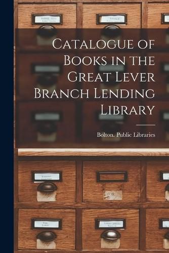 Cover image for Catalogue of Books in the Great Lever Branch Lending Library