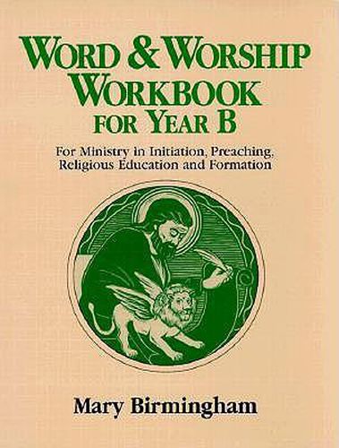 Cover image for Word and Worship Workbook for Year B: For Ministry in Initiation, Preaching, Religious Education and Formation