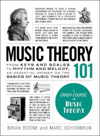 Cover image for Music Theory 101: From keys and scales to rhythm and melody, an essential primer on the basics of music theory