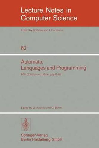 Cover image for Automata, Languages and Programming: Fifth Colloquium, Udine, Italy, July 17 - 21, 1978, Proceedings